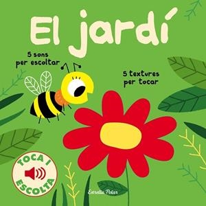 EL JARDÍ. TOCA I ESCOLTA | 9788491375333 | BILLET, MARION | Llibres Parcir | Llibreria Parcir | Llibreria online de Manresa | Comprar llibres en català i castellà online