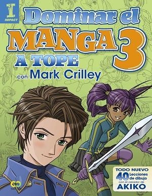 DOMINAR EL MANGA 3. A TOPE CON MARK CRILLEY | 9788441538580 | CRILLEY, MARK | Llibres Parcir | Librería Parcir | Librería online de Manresa | Comprar libros en catalán y castellano online