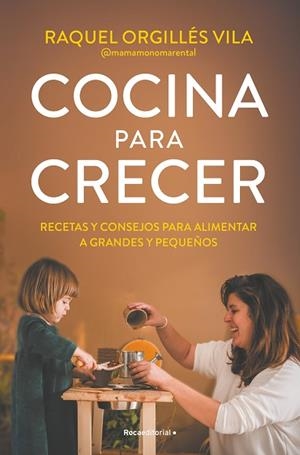 COCINA PARA CRECER | 9788419965035 | ORGILLÉS, RAQUEL | Llibres Parcir | Librería Parcir | Librería online de Manresa | Comprar libros en catalán y castellano online