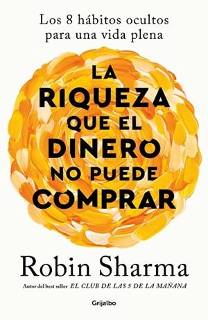 LA RIQUEZA QUE EL DINERO NO PUEDE COMPRAR | 9788425366345 | SHARMA, ROBIN | Llibres Parcir | Llibreria Parcir | Llibreria online de Manresa | Comprar llibres en català i castellà online