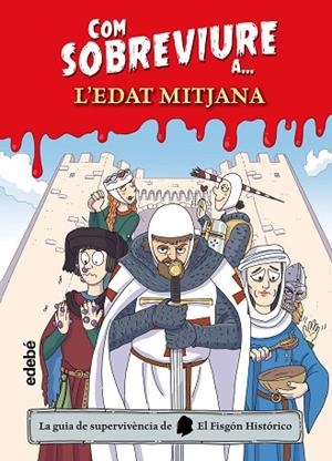 COM SOBREVIURE A L'EDAT MITJANA | 9788468356532 | EL FISGÓN HISTÓRICO | Llibres Parcir | Librería Parcir | Librería online de Manresa | Comprar libros en catalán y castellano online