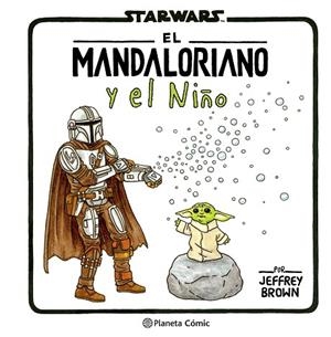 THE MANDALORIAN Y EL NIÑO | 9788411613736 | BROWN, JEFFREY | Llibres Parcir | Llibreria Parcir | Llibreria online de Manresa | Comprar llibres en català i castellà online
