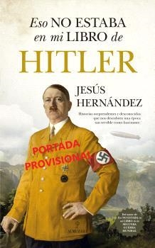 ESO NO ESTABA EN MI LIBRO DE HITLER | 9788410521049 | HERNÁNDEZ, JESÚS | Llibres Parcir | Llibreria Parcir | Llibreria online de Manresa | Comprar llibres en català i castellà online