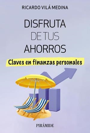 DISFRUTA DE TUS AHORROS | 9788436849486 | VILÁ MEDINA, RICARDO | Llibres Parcir | Llibreria Parcir | Llibreria online de Manresa | Comprar llibres en català i castellà online