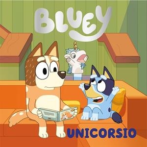 BLUEY. UN CUENTO - UNICORSIO (EDICIÓN EN ESPAÑOL) | 9788448867874 | BLUEY | Llibres Parcir | Librería Parcir | Librería online de Manresa | Comprar libros en catalán y castellano online