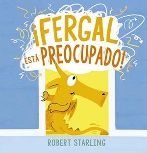 ¡FERGAL ESTÁ PREOCUPADO! | 9788491457169 | STARLING, ROBERT | Llibres Parcir | Librería Parcir | Librería online de Manresa | Comprar libros en catalán y castellano online