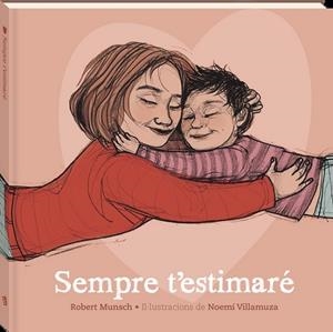SEMPRE T´ESTIMARE | 9788419913357 | MUNSCH, ROBERT | Llibres Parcir | Llibreria Parcir | Llibreria online de Manresa | Comprar llibres en català i castellà online