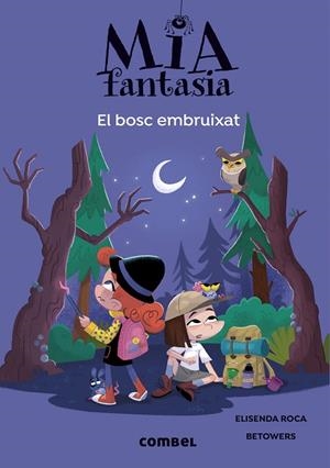 MIA FANTASIA 6. EL BOSC EMBRUIXAT | 9788491019978 | ROCA, ELISENDA | Llibres Parcir | Llibreria Parcir | Llibreria online de Manresa | Comprar llibres en català i castellà online