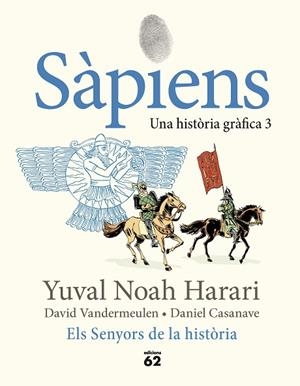 SÀPIENS 3. ELS SENYORS DE LA HISTÒRIA | 9788429781793 | NOAH HARARI, YUVAL | Llibres Parcir | Librería Parcir | Librería online de Manresa | Comprar libros en catalán y castellano online