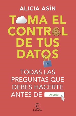 TOMA EL CONTROL DE TUS DATOS | 9788467072570 | ASÍN, ALICIA | Llibres Parcir | Llibreria Parcir | Llibreria online de Manresa | Comprar llibres en català i castellà online