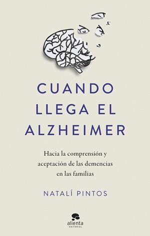 CUANDO LLEGA EL ALZHEIMER | 9788413443218 | PINTOS, NATALÍ | Llibres Parcir | Llibreria Parcir | Llibreria online de Manresa | Comprar llibres en català i castellà online