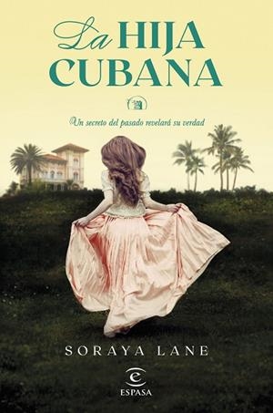 LA HIJA CUBANA | 9788467073317 | LANE, SORAYA | Llibres Parcir | Llibreria Parcir | Llibreria online de Manresa | Comprar llibres en català i castellà online