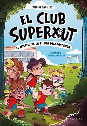 EL CLUB SUPERXUT 1 - EL MISTERI DE LA PILOTA DESAPAREGUDA | 9788419910080 | SAN LUIS, SÉLPIDE | Llibres Parcir | Llibreria Parcir | Llibreria online de Manresa | Comprar llibres en català i castellà online