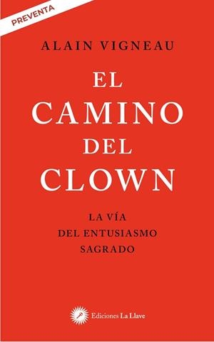 EL CAMINO DEL CLOWN | 9788419350299 | VIGNEAU, ALAIN | Llibres Parcir | Librería Parcir | Librería online de Manresa | Comprar libros en catalán y castellano online