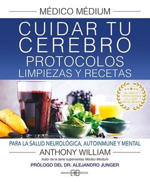 MÉDICO MÉDIUM. CUIDAR TU CEREBRO. PROTOCOLOS, LIMPIEZAS Y RECETAS | 9788417851897 | WILLIAM, ANTHONY | Llibres Parcir | Llibreria Parcir | Llibreria online de Manresa | Comprar llibres en català i castellà online