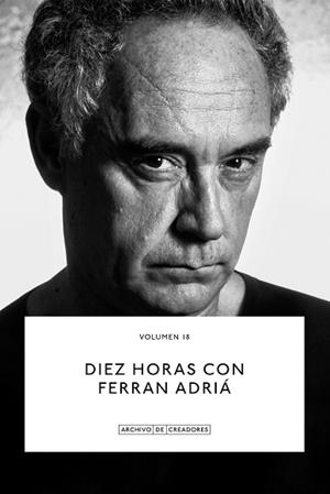 DIEZ HORAS CON FERRAN ADRIÀ | 9788410024175 | RUÍZ MANTILLA, JESÚS | Llibres Parcir | Llibreria Parcir | Llibreria online de Manresa | Comprar llibres en català i castellà online