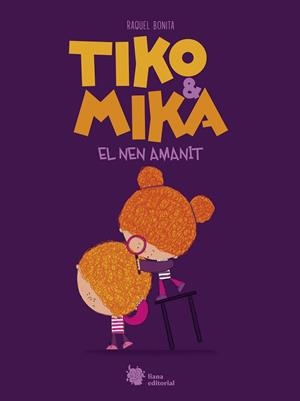 TIKO & MIKA. EL NEN AMANIT | 9788410158054 | BONITA, RAQUEL | Llibres Parcir | Llibreria Parcir | Llibreria online de Manresa | Comprar llibres en català i castellà online
