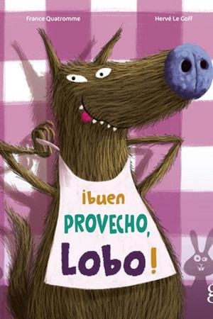 BUEN PROVECHO, LOBO! | 9788412504699 | QUATROMME, FRANCE/HERVÉ LE GOFF | Llibres Parcir | Librería Parcir | Librería online de Manresa | Comprar libros en catalán y castellano online