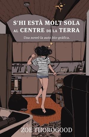 S'HI ESTA MOLT SOLA AL CENTRE DE LA TERRA | 9788467968033 | THOROGOOD, ZOE | Llibres Parcir | Llibreria Parcir | Llibreria online de Manresa | Comprar llibres en català i castellà online
