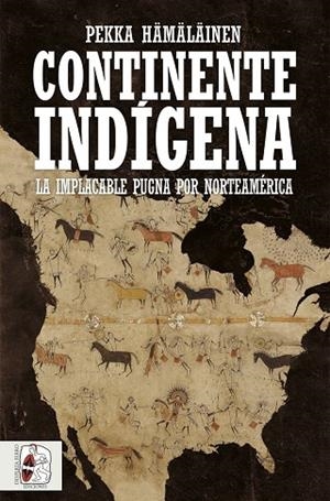 CONTINENTE INDÍGENA | 9788412806854 | HÄMÄLÄINEN, PEKKA | Llibres Parcir | Librería Parcir | Librería online de Manresa | Comprar libros en catalán y castellano online