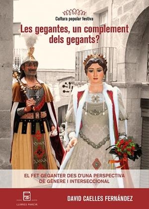 LES GEGANTES, UN COMPLEMENT DELS GEGANTS? | 9788410087064 | CAELLES FERNÁNDEZ, DAVID | Llibres Parcir | Llibreria Parcir | Llibreria online de Manresa | Comprar llibres en català i castellà online