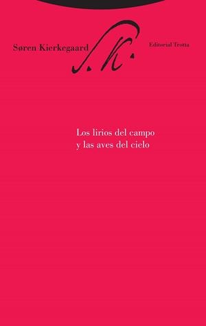 LOS LIRIOS DEL CAMPO Y LAS AVES DEL CIELO | 9788481649215 | KIERKEGAARD, SOREN | Llibres Parcir | Librería Parcir | Librería online de Manresa | Comprar libros en catalán y castellano online