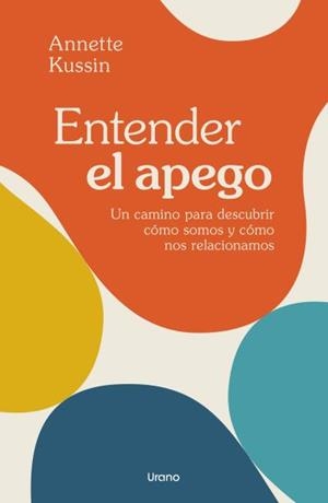ENTENDER EL APEGO | 9788418714504 | KUSSIN, ANNETTE | Llibres Parcir | Librería Parcir | Librería online de Manresa | Comprar libros en catalán y castellano online
