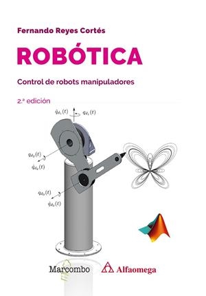 ROBÓTICA. CONTROL DE ROBOTS MANIPULADORES 2.ª EDICIÓN | 9788426738264 | REYES CORTÉS, FERNANDO | Llibres Parcir | Llibreria Parcir | Llibreria online de Manresa | Comprar llibres en català i castellà online