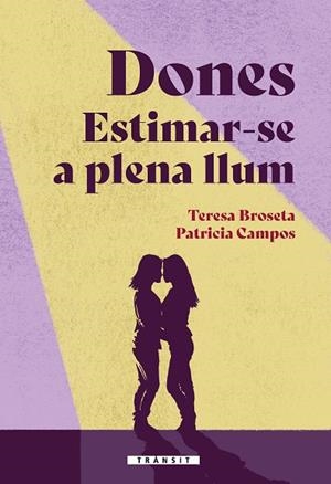 DONES. ESTIMAR-SE A PLENA LLUM | 9788413586380 | PATRICIA CAMPOS/TERESA BROSETA | Llibres Parcir | Librería Parcir | Librería online de Manresa | Comprar libros en catalán y castellano online