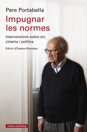 IMPUGNAR LES NORMES | 9788419738844 | PORTABELLA, PERE | Llibres Parcir | Llibreria Parcir | Llibreria online de Manresa | Comprar llibres en català i castellà online