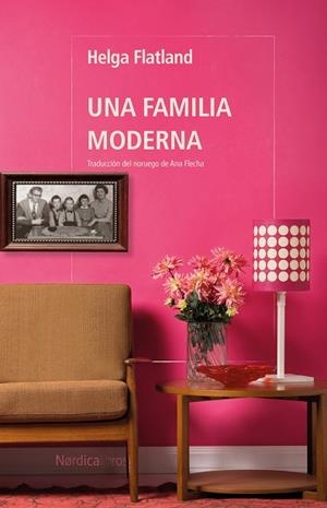 UNA FAMILIA MODERNA | 9788410200364 | FLATLAND, HELGA | Llibres Parcir | Librería Parcir | Librería online de Manresa | Comprar libros en catalán y castellano online