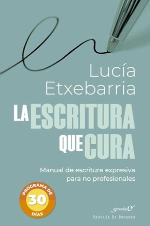 LA ESCRITURA QUE CURA. MANUAL DE ESCRITURA EXPRESIVA PARA NO PROFESIONALES | 9788433032621 | ETXEBARRIA DE ASTEINZA, LUCÍA | Llibres Parcir | Llibreria Parcir | Llibreria online de Manresa | Comprar llibres en català i castellà online