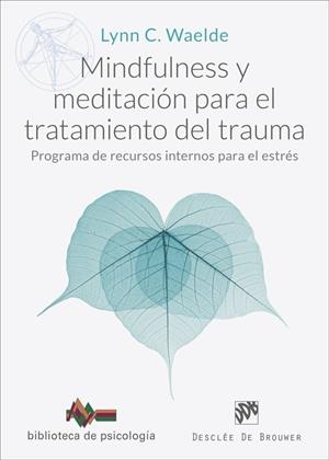 MINDFULNESS Y MEDITACIÓN PARA EL TRATAMIENTO DEL TRAUMA. PROGRAMA DE RECURSOS IN | 9788433032652 | WAELDE, LYNN C. | Llibres Parcir | Llibreria Parcir | Llibreria online de Manresa | Comprar llibres en català i castellà online
