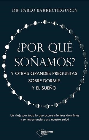 ¿POR QUÉ SOÑAMOS? | 9788410079830 | BARRECHEGUREN, PABLO | Llibres Parcir | Llibreria Parcir | Llibreria online de Manresa | Comprar llibres en català i castellà online