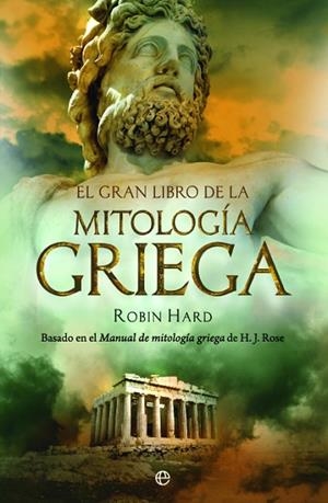 EL GRAN LIBRO DE LA MITOLOGÍA GRIEGA | 9788497349017 | HARD, ROBIN | Llibres Parcir | Librería Parcir | Librería online de Manresa | Comprar libros en catalán y castellano online