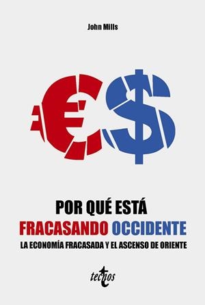 POR QUÉ ESTÁ FRACASANDO OCCIDENTE | 9788430990016 | MILLS, JOHN | Llibres Parcir | Librería Parcir | Librería online de Manresa | Comprar libros en catalán y castellano online