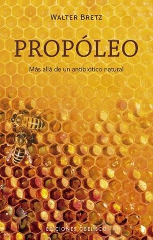 PROPÓLEO | 9788411721387 | BRETZ, WALTER ANTONIO | Llibres Parcir | Llibreria Parcir | Llibreria online de Manresa | Comprar llibres en català i castellà online