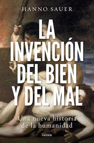 LA INVENCIÓN DEL BIEN Y DEL MAL | 9788449340963 | SAUER, HANNO | Llibres Parcir | Librería Parcir | Librería online de Manresa | Comprar libros en catalán y castellano online