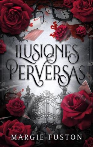 ILUSIONES PERVERSAS | 9788419252715 | FUSTON, MARGIE | Llibres Parcir | Librería Parcir | Librería online de Manresa | Comprar libros en catalán y castellano online