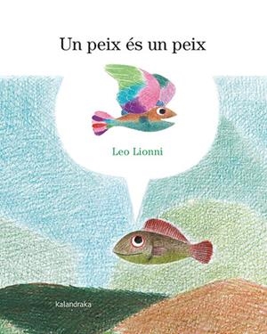 UN PEIX ÉS UN PEIX | 9788418558900 | LIONNI, LEO | Llibres Parcir | Llibreria Parcir | Llibreria online de Manresa | Comprar llibres en català i castellà online