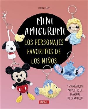 MINI AMIGURUMI. LOS PERSONAJES FAVORITOS DE LOS NIÑOS | 9788498747713 | RAPP, YVONNE | Llibres Parcir | Llibreria Parcir | Llibreria online de Manresa | Comprar llibres en català i castellà online