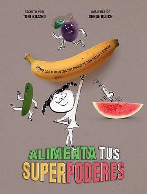 ALIMENTA TUS SUPERPODERES | 9788426148971 | BUZZEO, TONI | Llibres Parcir | Llibreria Parcir | Llibreria online de Manresa | Comprar llibres en català i castellà online