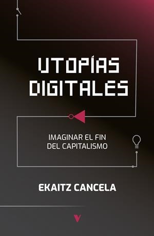 UTOPÍAS DIGITALES | 9788412571554 | CANCELA, EKAITZ | Llibres Parcir | Llibreria Parcir | Llibreria online de Manresa | Comprar llibres en català i castellà online