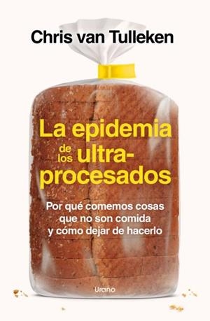LA EPIDEMIA DE LOS ULTRAPROCESADOS | 9788418714535 | VAN TULLEKEN, CHRIS | Llibres Parcir | Librería Parcir | Librería online de Manresa | Comprar libros en catalán y castellano online