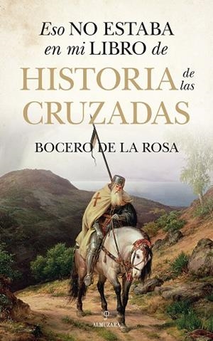 ESO NO ESTABA EN MI LIBRO DE HISTORIA DE LAS CRUZADAS | 9788410521759 | BOCERO DE LA ROSA | Llibres Parcir | Llibreria Parcir | Llibreria online de Manresa | Comprar llibres en català i castellà online