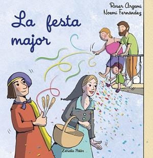 LA FESTA MAJOR | 9788413897509 | FERNÁNDEZ SELVA, NOEMÍ/ARGEMÍ, ROSER | Llibres Parcir | Librería Parcir | Librería online de Manresa | Comprar libros en catalán y castellano online