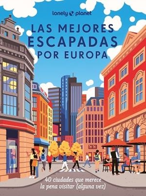 LAS MEJORES ESCAPADAS POR EUROPA | 9788408285236 | AA. VV. | Llibres Parcir | Llibreria Parcir | Llibreria online de Manresa | Comprar llibres en català i castellà online