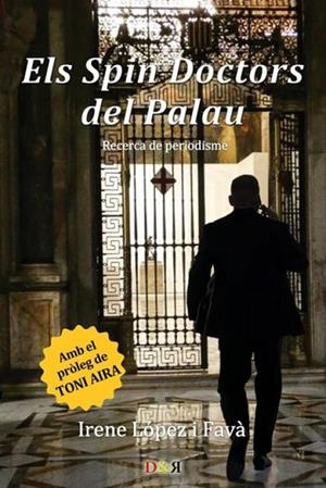 ELS SPIN DOCTORS DEL PALAU | 9788494274565 | IRENE LÓPEZ I FAVÀ | Llibres Parcir | Llibreria Parcir | Llibreria online de Manresa | Comprar llibres en català i castellà online