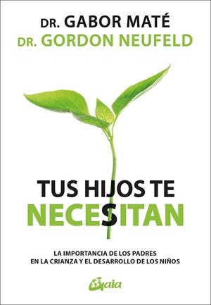 TUS HIJOS TE NECESITAN | 9788411081146 | MATÉ, GABOR/NEUFELD, GORDON | Llibres Parcir | Llibreria Parcir | Llibreria online de Manresa | Comprar llibres en català i castellà online