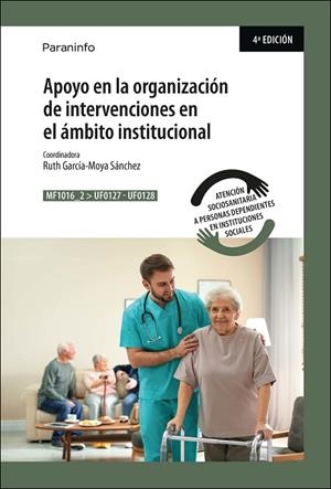 APOYO EN LA ORGANIZACIÓN DE INTERVENCIONES EN EL ÁMBITO INSTITUCIONAL | 9788428318518 | GARCÍA-MOYA SÁNCHEZ, RUTH | Llibres Parcir | Librería Parcir | Librería online de Manresa | Comprar libros en catalán y castellano online